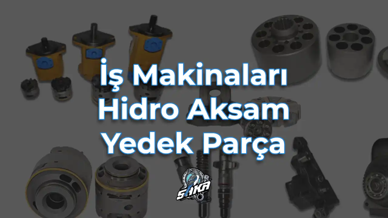 İş Makinaları Hidro Aksam Yedek Parça