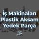 Is Makinalari Plastik Aksam Yedek Parca 80x80